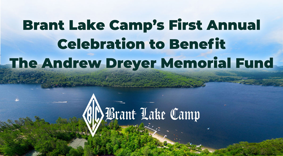 Brant Lake Camp’s First Annual Celebration to Benefit The Andrew Dreyer Memorial Fund